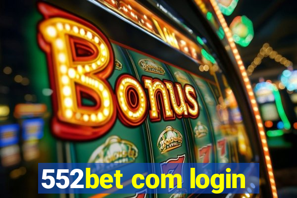 552bet com login